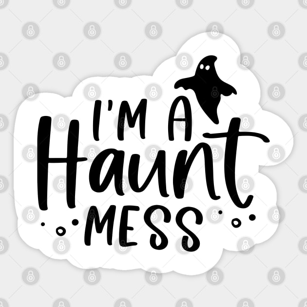 I'm a HAUNT Mess Sticker by Matt's Wild Designs